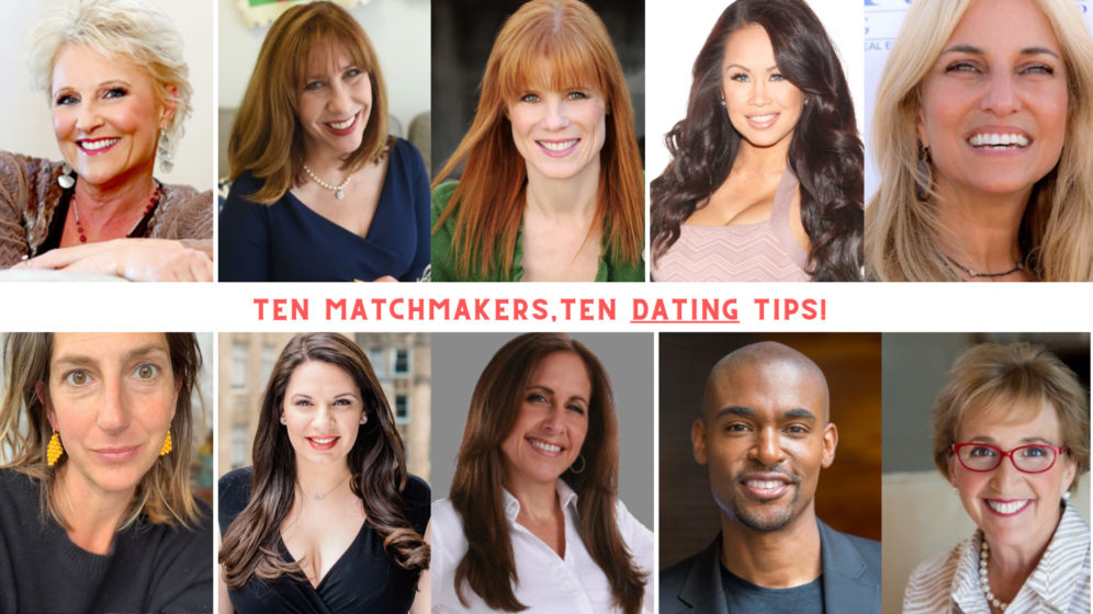 The Best Matchmakers Give You Their 10 Best Dating Tips