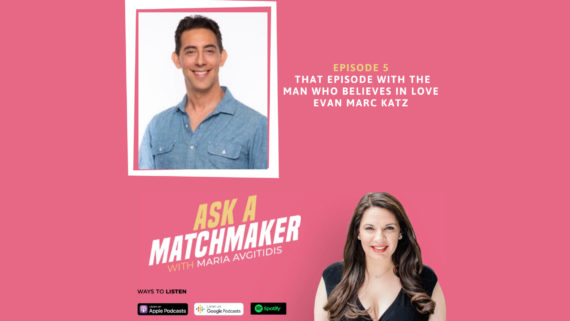 Ask A Matchmaker Episode 5 with Evan Marc Katz