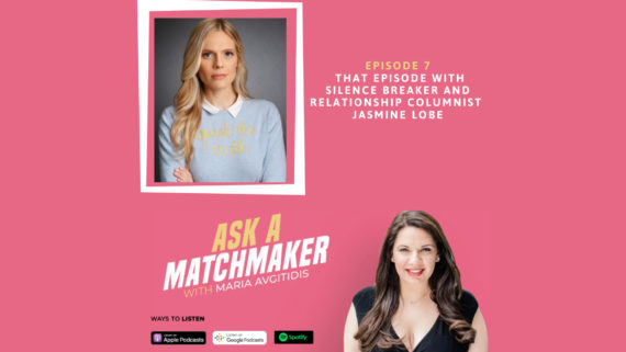 Ask A Matchmaker Episode 7 with Jasmine Lobe