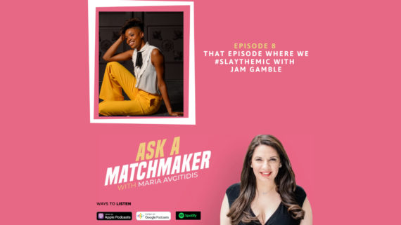 Ask A Matchmaker Episode 8 with Jam Gamble