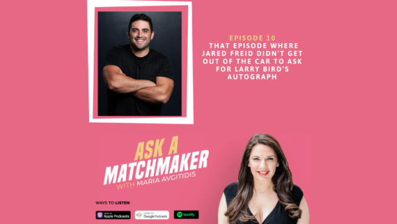 Ask A Matchmaker Episode 10 with Jared Freid