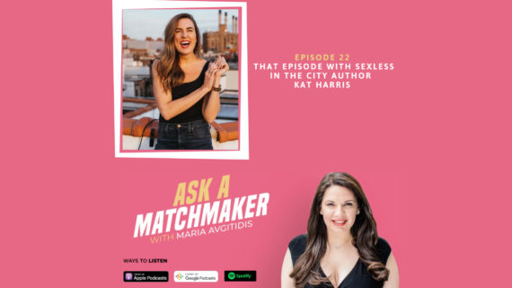 Ask A Matchmaker Episode 22 with Kat Harris