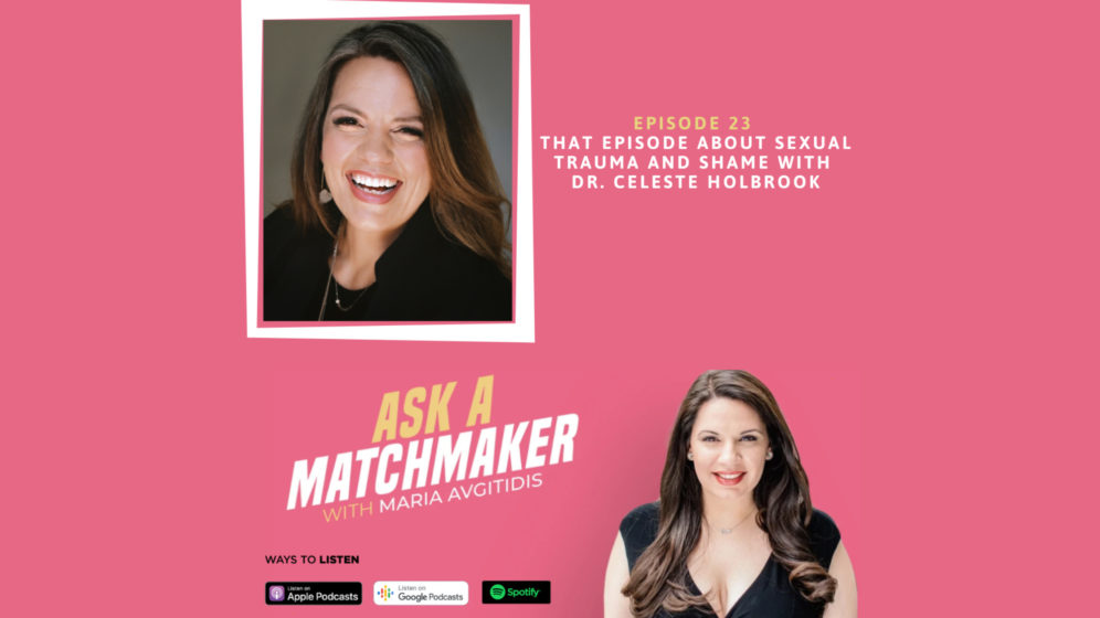 Ask A Matchmaker Episode 23 with Dr. Celeste Holbrook