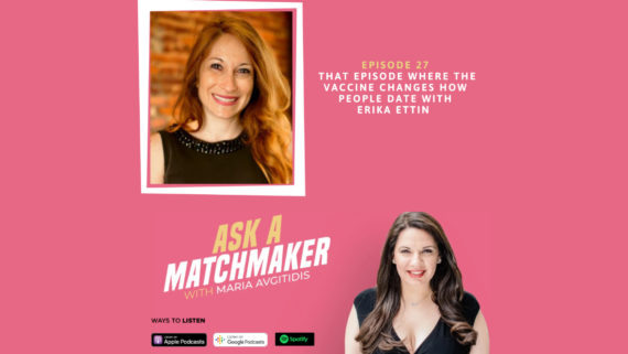 Ask A Matchmaker Episode 27 with Erika Ettin