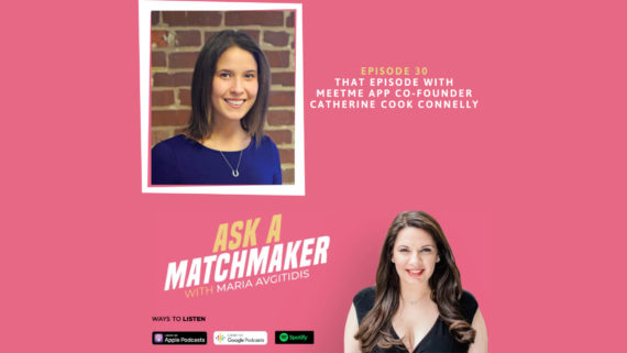 Ask A Matchmaker Episode 30 with Catherine Cook Connelly
