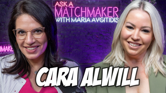 Ask A Matchmaker Season 4 Ep2- Why Spanks Work, Is Therapy the Answer, and Life Changes with Cara Alwill | Matchmaker Maria